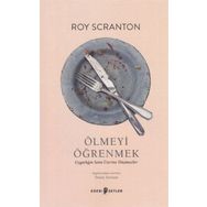 Ölmeyi Öğrenmek - Roy Scranton