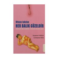 OLTAYA TAKILAN HER BALIK GÜZELDİR - SUSANNE FRÖHLİCH;CONSTANZE KLEIS