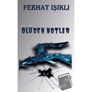Ölüden Notlar - Ferhat Işıklı