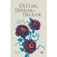 Ölüler Diriler ve Deliler - Gotik Öyküler - Zeynep Avcı