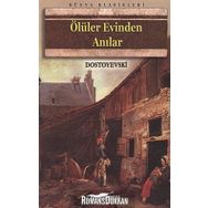 ÖLÜLER EVINDEN ANILAR - FYODOR MİHAYLOVİÇ DOSTOYEVSKI (ISBN:9789944184267)