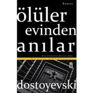 Ölüler Evinden Canlar - Fyodor Mihayloviç Dostoyevski