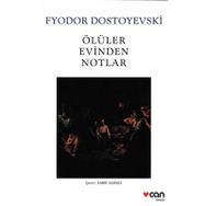 ÖLÜLER EVINDEN NOTLAR - FYODOR MİHAYLOVİÇ DOSTOYEVSKI