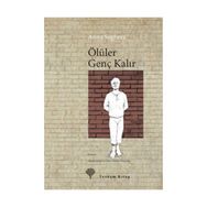 ÖLÜLER GENÇ KALIR - ANNA SEGHERS
