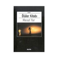 ÖLÜLER KİTABI - MESUT YAR