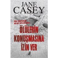 Ölülerin Konuşmasına İzin Ver - Jane Casey