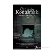 ÖLÜLERLE KONUŞMAK - HARRY BINGHAM