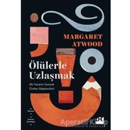 Ölülerle Uzlaşmak - Margaret Atwood