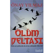 ÖLÜM DELTASI DELTA NEYI GIZLIYORDU DA SIRRINA YAKLAŞANLAR ÖLÜYORDU? - ÖNAY YILMAZ