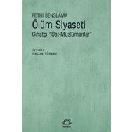 Ölüm Siyaseti - Cihatçı Üst Müslümanlar - Fethi Benslama