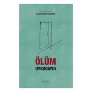ÖLÜM UYKUDAYDI - CUMA BOYNUKARA