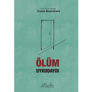 ÖLÜM UYKUDAYDI - CUMA BOYNUKARA