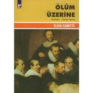 ÖLÜM ÜZERİNE - ELIAS CANETTI