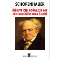 Ölüm ve İçsel Doğamızın Yok Edilemezliği ile Olan İlişkisi - Arthur Schopenhauer