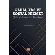 Ölüm, Yas ve Sosyal Hizmet: Geride Kalanların Yas Yolculukları Nobel Bilimsel Eserler