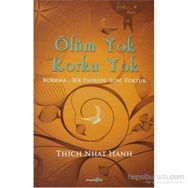 Ölüm Yok Korku Yok - Thich Nhât Hanh