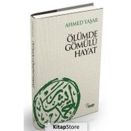 ÖLÜMDE GÖMÜLÜ HAYAT - AHMET YAŞAR