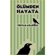 Ölümden Hayata - Tektaş Ağaoğlu