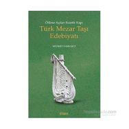 Ölüme Açılan Estetik Kapı Türk Mezar Taşı Edebiyatı - Mehmet Samsakçı