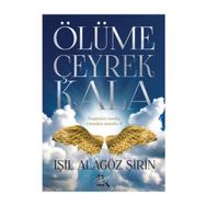 Ölüme Çeyrek Kala - Işıl Alagöz Şirin