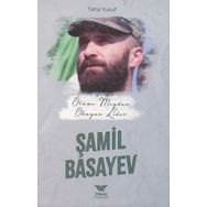 Ölüme Meydan Okuyan Lider: Şamil Basayev Yüksel Yayıncılık
