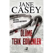 Ölüme Terk Edilenler - Jane Casey