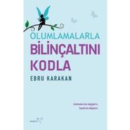 Olumlamalarla Bilinçaltını Kodla Ebru Karakan Müptela Yayınları