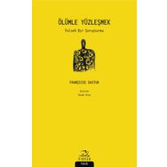 Ölümle Yüzleşmek - Françoise Dastur