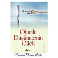 Olumlu Düşünmenin Gücü - Norman Vincent Peale