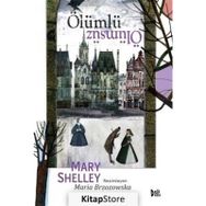 Ölümlü Ölümsüz - Mary Shelley