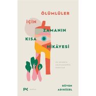 Ölümlüler İçin Zamanın Kısa Hikayesi - Güven Adıgüzel - Profil