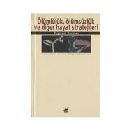 ÖLÜMLÜLÜK, ÖLÜMSÜZLÜK VE DİĞER HAYAT STRATEJILERI - ZYGMUNT BAUMAN