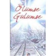 ÖLÜMSE GÜLÜMSE! - HALIL DÜLGÂR
