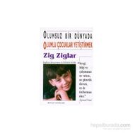 Olumsuz Bir Dünyada Olumlu Çocuklar Yetiştirmek - Zig Ziglar