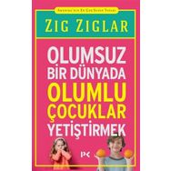 OLUMSUZ BİR DÜNYADA OLUMLU ÇOCUKLAR YETİŞTİRMEK