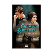 Ölümsüz Kardeşler - Elif Acar