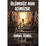 Ölümsüz Ruh İçimizde İsmail Özmel