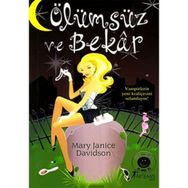 ÖLÜMSÜZ VE BEKÂR VAMPIRLER KRALİÇESİ SELAMLAYIN! - MARY JANICE DAVIDSON