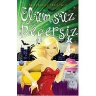 ÖLÜMSÜZ VE DEGERSIZ - MARY JANICE DAVIDSON