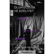 Ölümsüzlük ve Ezeliyet - John Ellis McTaggart