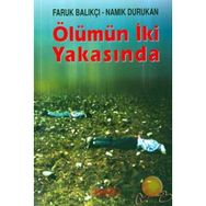 ÖLÜMÜN İKİ YAKASINDA - FARUK BALIKÇI;NAMIK DURUKAN