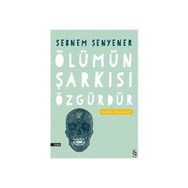 Ölümün Şarkısı Özgürdür - Şebnem Şenyener