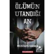 Ölümün Utandığı An - Mustafa Karaca