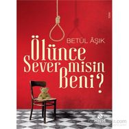 Ölünce Sever Misin Beni? - Betül Aşık
