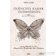 Ölünceye Kadar Ölümsüzsün - Fırat Çakır