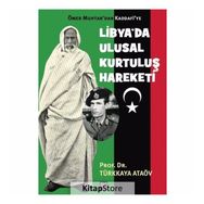 Ömer Muhtar'dan Kaddafi'ye Libya'da Ulusal Kurtuluş Hareketi - Türkkaya Ataöv