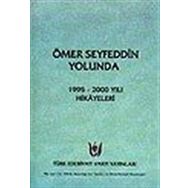 ÖMER SEYFEDDIN YOLUNDA 1995 - 2000 YILI HIKÂYELERI - GENEL