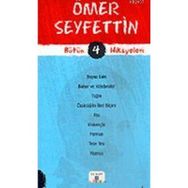 ÖMER SEYFETTIN BÜTÜN HIKAYELERI 4 - ÖMER SEYFETTIN;NESLIHAN KILIÇ