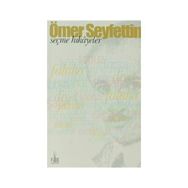 ÖMER SEYFETTIN'DEN SEÇME HIKÂYELER - ÖMER SEYFETTIN