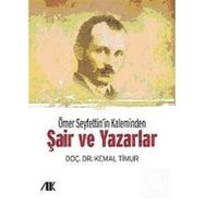 ÖMER SEYFETTIN'IN KALEMINDEN (ŞAİR VE YAZARLAR) - KEMAL TIMUR